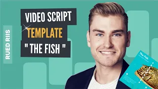 Video Script Template: How to Write Video Scripts with "The Fish" (Step-by-Step)