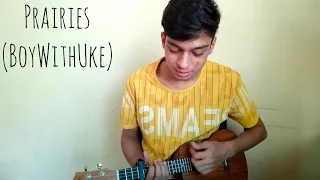 Prairies - BoyWithUke (Cover)