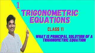 TRIGONOMETRIC EQUATIONS || WHAT IS PRINCIPAL SOLUTION OF A TRIGONOMETRIC EQUATIONS