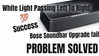 Bose Soundbar White Light Moving non stop /problem solved / bar stuck update ,300,500,700,900