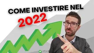 Come Investire nel 2022: 10 Consigli Top per Investimenti Redditizi
