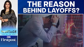 Layoffs 2023: Why So Many Companies Could Be Cutting Jobs | Vantage with Palki Sharma
