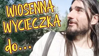 Wiosenna wycieczka do...