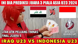 STY WASPADA🥉🏆IRAQ VS INDONESIA FINAL JUARA 3 PIALA ASIA U23 2024 PREDIKSI JITU PESULAP MERAH