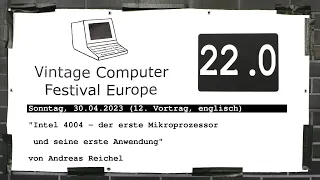 VCFe 22.0 - Intel 4004 - Der erste Mikroprozessor & seine erste Anwendung - von Andreas Reichel (v6)