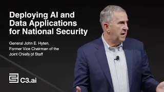 Deploying AI and Data Applications for National Security | Ret. Gen. John Hyten, C3 Transform 2023