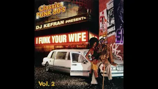DJ Kefran Présente : I Funk Your Wife Volume 2 - (2002)