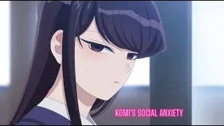 KOMI SAN PROBLEM - SOCIAL ANXIETY AND HOW IT EFFECT PERSON MIND