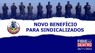 Novo benefício para sindicalizados - Fique por Dentro 26/11/2022 - SindGuardas-SP