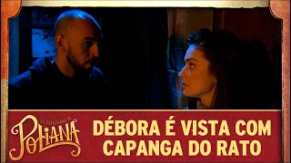 Débora é vista com capanga do Rato | As Aventuras de Poliana