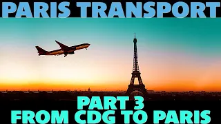 Charles de Gaulle airport to Paris: all transport options in 2023 - Paris transport explained part 3