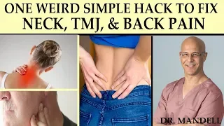 ONE WEIRD SIMPLE HACK TO FIX NECK, TMJ, & BACK PAIN - Dr Alan Mandell, DC