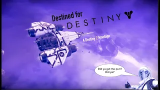 Destined For Destiny - A Destiny 2 Montage