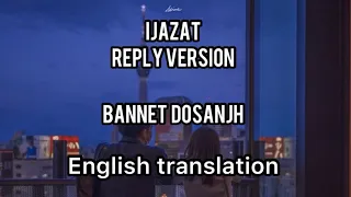 Ijazat Reply Version lyrics | English Translation | | Bannet Dosanjh | Song |