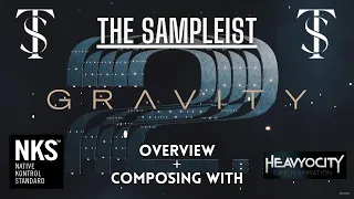 The Sampleist - Gravity 2 by Heavyocity - Overview - Composing With