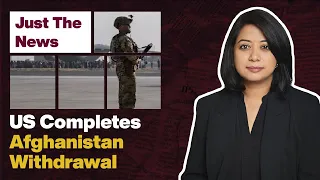Just The News - 31 August, 2021 | US Completes Afghanistan Withdrawal