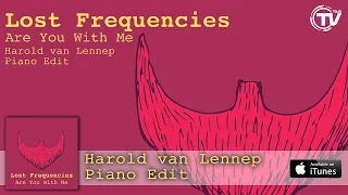 Lost Frequencies - Are You With Me (Harold van Lennep Piano Edit) - Official Audio HD