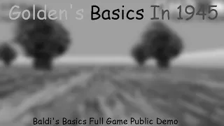 Golden's Basics In 1945 - Baldi's Basics Full Game Public Demo Mod