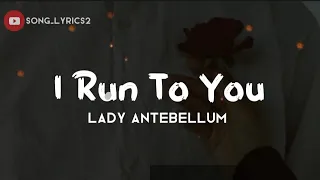 Lady Antebellum - I Run To You(Lyrics) @LadyAntebellumArg