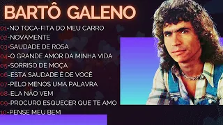 Bartô Galeno - As 10 Melhores Das Antigas