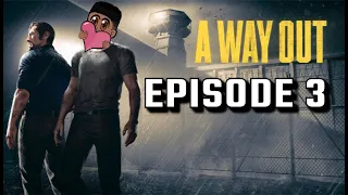 A Way Out: Episode 3