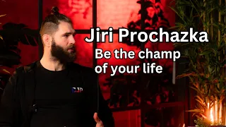 Jiri Prochazka - Be the champion of your life