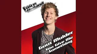 You Give Me Something (From The voice of Holland 5)