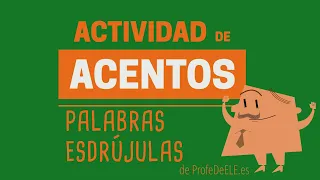 Acentuación: Palabras esdrújulas (y sobreesdrújulas). Explicación y actividad | ProfedeELE.es