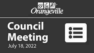 Council Meeting - Public Meeting - July 18, 2022