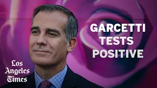 L.A. Mayor Eric Garcetti tests positive for COVID-19