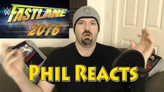 Phil Reacts: WWE FastLane 2016