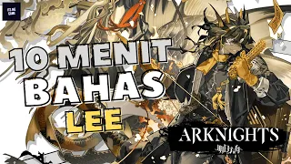 REVIEW OPERATOR LEE DALAM 10 MENIT || ARKNIGHTS INDONESIA