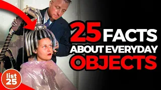 25 Amazing FACTS About Everyday Object