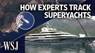 When Russian Oligarchs’ Superyachts Flee Sanctions, Here's How Experts Track Them | WSJ