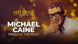 Michael Caine: Breaking The Mold | The Hollywood Collection