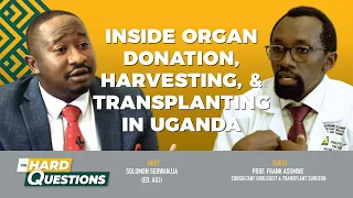 Inside Organ Donation, Harvesting, & Transplanting in Uganda - Dr Frank Asiimwe | The Hard Questions