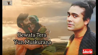 Bewafa Tera Yun Muskurana (Lyrical) Song | Meet Bros Ft. Jubin Nautiyal | Himansh K, Akanksha P |