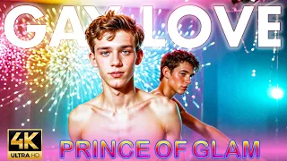 Gay Boys Love - I'm the Prince of Glam -  🎵