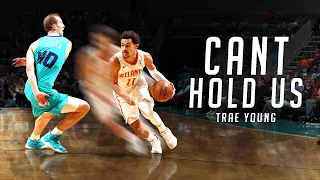 Trae Young - " Can't Hold Us "ᴴᴰ Mix (HAWKS HYPE 2020)