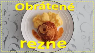 Recept na obrátené rezne - šťavnaté rezne, ktoré chlapi milujú