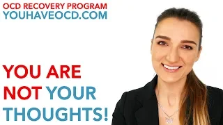 You Are Not Your OCD Thoughts!