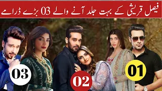 Upcoming Top 3 Faisal Qureshi Dramas List