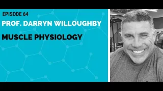 Prof.Darryn Willoughby: Muscle Physiology