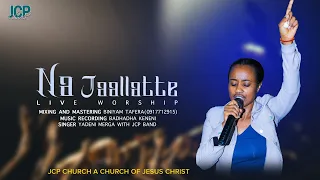 YAADANII MARGAA | NA JAALLATTE | JCP CHURCH | LIVE WORSHIP