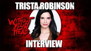 Trista Robinson interview of ECHOES OF FEAR  on Without Your Head Podcast