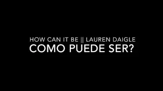 How Can It Be | Lauren Daigle (Spanish Cover)