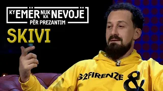 SKIVI // Ky emër nuk ka nevojë për prezantim