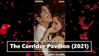 The Corridor Pavilion (Title: 回廊亭)  UPCOMING DRAMA 2021 starring STEVEN ZHANG ( 张新成 )