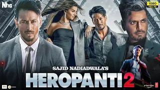 Heropanti 2 Full Movie HD | Tiger Shroff, Tara Sutaria, Nawazuddin Siddiqui |1080p HD Facts & Review