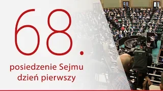 68. posiedzenie Sejmu - dzień pierwszy [ZAPIS TRANSMISJI]